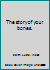 The story of your bones. B007T4O3AS Book Cover