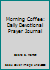 Morning Coffee: Daily Devotional Prayer Journal 0967912903 Book Cover