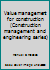 Value Management for Construction (Construction Management and Engineering) 0471031666 Book Cover