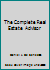 The Complete Real Estate Advisor B001U6W6EG Book Cover