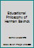 Educational Philosophy of Herman Bavinck B001BPWZEM Book Cover