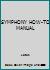 SYMPHONY HOW-TO MANUAL B000LC1TES Book Cover