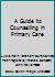 A Guide To Counselling In Primary Care 0761956727 Book Cover