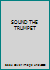 SOUND THE TRUMPET B001IKNOG8 Book Cover