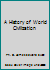 A History of World Civilization B00EEBE4ZI Book Cover