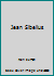 Jean Sibelius B00O77MODI Book Cover