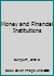 Money and Financial Institutions (Economics for Today) 0822517817 Book Cover