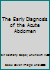 The Early Diagnosis of the Acute Abdomen B000H8FESS Book Cover