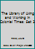 The Library of Living and Working in Colonial Times: Set 3 0823969924 Book Cover