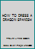 HOW TO DRESS A DRAGON SPANISH 133805886X Book Cover
