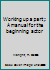 Working up a part;: A manual for the beginning actor B0007DNLNS Book Cover
