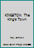 KINGSTON. The King's Town B0000CP7GZ Book Cover