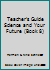 Teacher's Guide Science and Your Future (Book 8) B000Z5DANY Book Cover