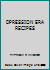 DPRESSION ERA RECIPES B000M13F8G Book Cover