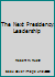 The Next Presidency: Leadership 157197072X Book Cover