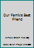 Our Family's Best Friend 1897115474 Book Cover