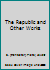 The Republic and Other Works B00HYLC7R2 Book Cover