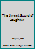 The Sweet Sound of Laughter 1400328306 Book Cover