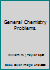 General Chemistry Problems. B000P6DXUI Book Cover