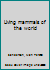 Living mammals of the world B0006AU99Q Book Cover