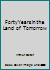 Forty Years in the Land of Tomorrow B004C77DX4 Book Cover