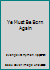 Ye Must Be Born Again B001Y0R6WA Book Cover