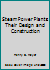 Steam Power Plants: Their Design and Construction B000GLU5RG Book Cover
