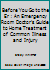 BEFORE YOU GO TO THE ER: An Emergency Room Doctor’s Guide to Home Treatment of Common Illness and Injury 1977086446 Book Cover