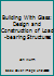 Building with Glass: Design and Construction of Load-Bearing Structures 3035608105 Book Cover