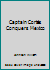 Captain Cortés Conquers Mexico B01HFCCVES Book Cover