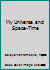 My Universe and Space-Time 1503233871 Book Cover