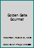 Golden Gate Gourmet B000P7QF8E Book Cover