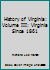 History of Virginia: Volume III: Virginia Since 1861 B000M0WGWI Book Cover