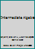Intermediate Algebra B00FZFTRPE Book Cover