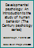 Developmental psychology: An introduction to the study of human behavior (The Century psychology series) B0007FL3MW Book Cover