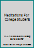 Meditations For College Students B000VO3Q38 Book Cover