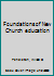 Foundations of New Church education B0007FWHZO Book Cover
