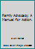 Family Advocacy; A Manual for Action. 0873041011 Book Cover