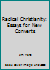 Radical Christianity: Essays for New Converts B000GA3646 Book Cover