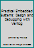 Practical Embedded Systems: Design and Debugging with Verilog 0132433516 Book Cover