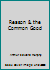 Reason and the Common Good B001TB0SM4 Book Cover