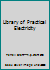 Library of Practical Electricity B004FF07TU Book Cover