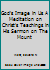 God's Image in Us A Meditation on Christ's Teachings in His Sermon on The Mount B001O1RV7O Book Cover