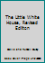 The Little White House, Revised Ediiton B00150UGUI Book Cover