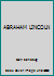 ABRAHAM LINCOLN B001B5AIG4 Book Cover