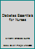 Diabetes Essentials for Nurses 1578011655 Book Cover