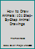 How to Draw Animals: 101 Step-by-Step Animal Drawings 1091874948 Book Cover