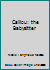 Caillou: the Babysitter 1448780217 Book Cover