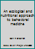An ecological and nutritional approach to behavioral medicine 0398044570 Book Cover