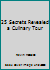 25 Secrets Revealed a Culinary Tour 1427638403 Book Cover